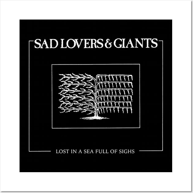 Sad Lovers And Giants † Lost In A Sea Full Of Sighs Wall Art by CultOfRomance